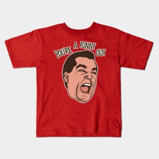 You're a Funny Guy! Goodfellas Movie Drawing Kids T-Shirt